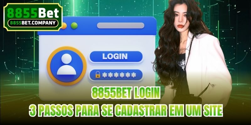 8855bet Login - 3 Passos Para Se Cadastrar Em Um Site