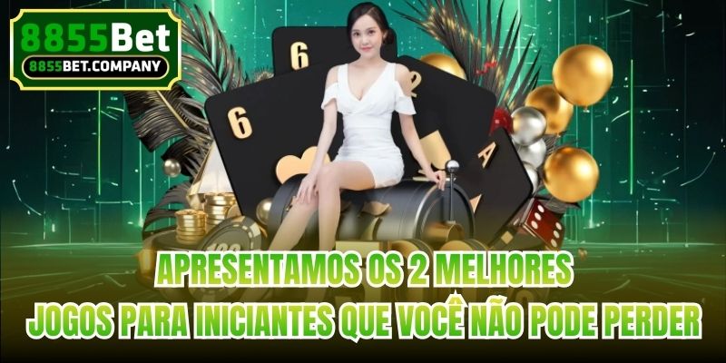 Apresentamos os 2 melhores jogos para iniciantes que você não pode perder