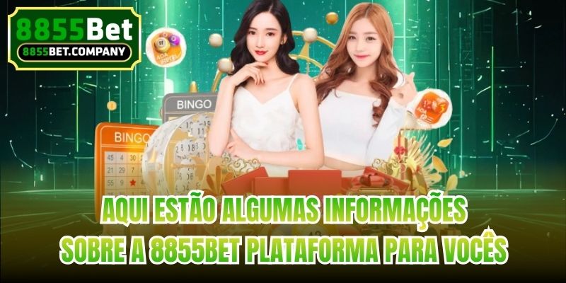 Aqui estão algumas informações sobre a 8855bet Plataforma para vocês