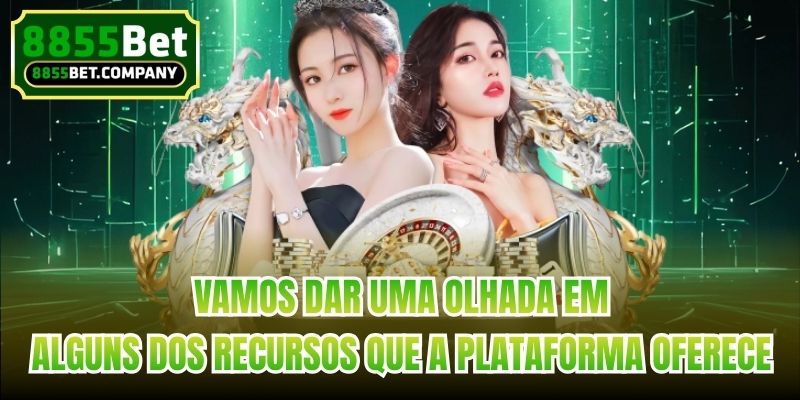 Vamos dar uma olhada em alguns dos recursos que a plataforma oferece